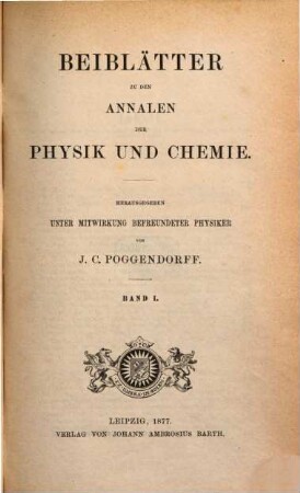 Annalen der Physik. Beiblätter zu den Annalen der Physik. 1. 1877
