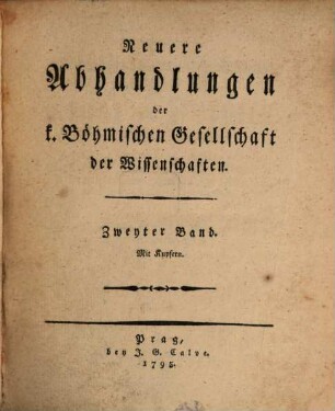 Neuere Abhandlungen der Königlichen Böhmischen Gesellschaft der Wissenschaften. 2, 2. 1795