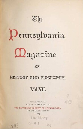 Pennsylvania magazine of history and biography : PMHB. 7, 7. 1883