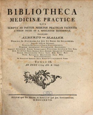 Bibliotheca Medicinae Practicae : Qua Scripta Ad Partem Medicinae Practicam Facientia A Rerum Initiis Ad A. MDCCLXXV Recensentur, 2. Ab Anno 1534. Ad. A. 1647.