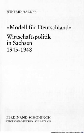 "Modell für Deutschland" : Wirtschaftspolitik in Sachsen 1945 - 1948