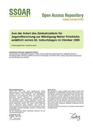 Aus der Arbeit des Zentralinstituts für Jugendforschung zur Würdigung Walter Friedrichs anläßlich seines 60. Geburtstages im Oktober 1989