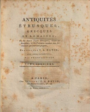 Antiquités étrusques, grecques et romaines, ou les beaux vases étrusques, grecs et romains, et les peintures rendues avec les couleurs qui leur sont propres, 2. (1787). - 130 S. : zahlr. Ill.