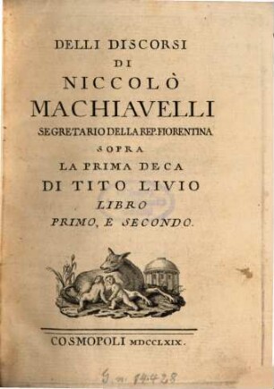 Discorsi di Niccolò Machiavelli ... sopra la prima deca di Tito Livio. 1/2. - 392 S.