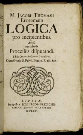 M. Jacobi Thomasii Erotemata Logica pro incipientibus : Accessit pro adultis Processus disputandi.