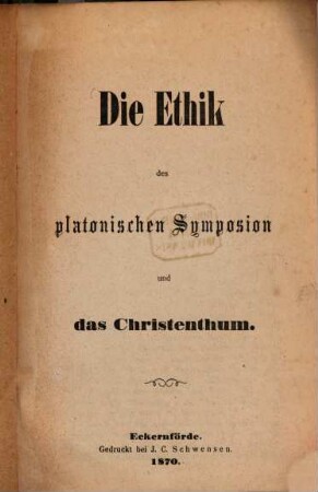 Die Ethik des platonischen Symposion und des Christenthum