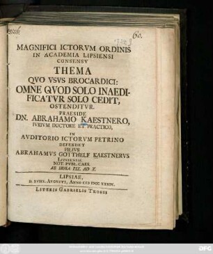 Magnifici Ictorvm Ordinis In Academia Lipsiensi Consensv Thema Qvo Vsvs Brocardici: Omne Qvod Solo Inaedificatvr Solo Cedit, Ostenditvr