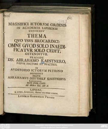 Magnifici Ictorvm Ordinis In Academia Lipsiensi Consensv Thema Qvo Vsvs Brocardici: Omne Qvod Solo Inaedificatvr Solo Cedit, Ostenditvr