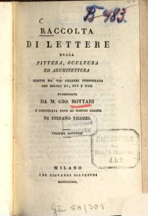 Raccolta di lettere sulla pittura, scultura ed architettura : Scritte da'più celebri personaggi dei secoli 15, 16 e 17, Vol. 2