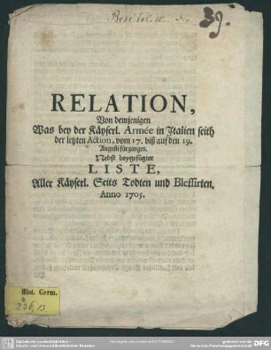 Relation, Von demjenigen Was bey der Käyserl. Armée in Italien seith der letzten Action, vom 17. biß auf den 19. Augusti fürgangen : Nebst beygefügter Liste, Aller Käyserl. Seits Todten und Blessirten