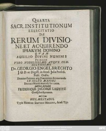 Quarta Sacr. Institutionum Exercitatio De Rerum Divisione Et Acquirendo Ipsarum Dominio