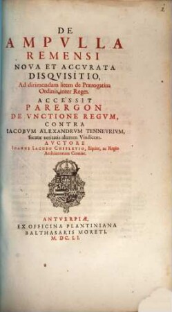 De Ampvlla Remensi : Nova Et Accurata Disquisitio, Ad dirimendam litem de Praerogativa Ordinis inter Reges