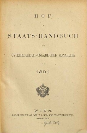 Hof- und Staats-Handbuch der Österreichisch-Ungarischen Monarchie : für das Jahr .... 1891, 1891