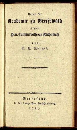 Ueber die Academie zu Greifswald gegen Hrn. Cammerrath von Reichenbach