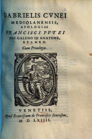 Gabrielis Cunei Apologiae Francisci Putei pro Galeno in anatome, examen
