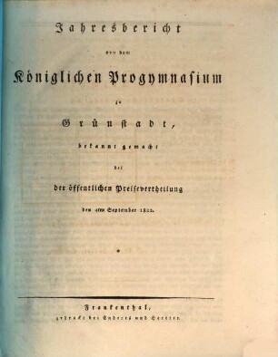 Jahresbericht von dem Königlichen Progymnasium zu Grünstadt im Rheinkreise : bekannt gemacht bei der öffentlichen Preisevertheilung. 1822