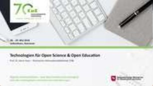 Technologien für Open Science und Open Education