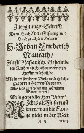 Dem Hoch Edel/ Gestreng und hochgeachten Herren/ H. Johan Friederich Naurath [...]