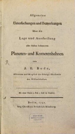 Allgemeine Untersuchungen und Bemerkungen über die Lage und Austheilung aller bisher bekannten Planeten- und Kometenbahnen : Mit einer Charte 2 Fuss 5 Zoll im Quadrat