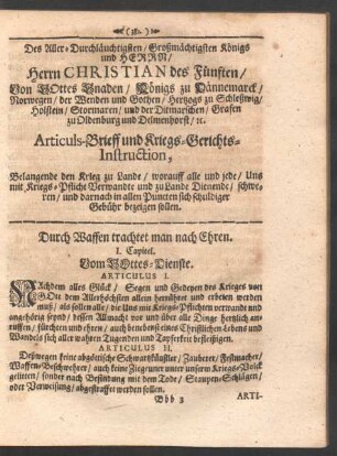 Des Aller-Durchläuchtigsten/ Großmächtigsten Königs und Herrn/ Herrn Christian des Fünften/ ... Articuls-Brieff und Kriegs-Gerichts-Instruction ...