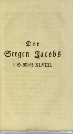 Der Seegen Jacobs I B. Mosis XLVIIII