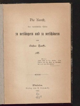 Die Kunst, das menschliche Leben zu verlängern und zu verschönern