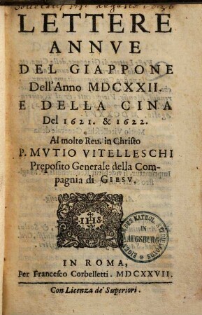 Lettere annue del Giappone d. a. 1622 e della Cina d. 1621 e 1622 : Al molto Reu. in Christo P. Mutio Vitelleschi preposito generale della compagnia di Giesu