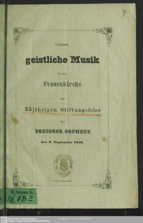 Grosse geistliche Musik in der Frauenkirche zur 25jährigen Stiftungsfeier des Dresdner Orpheus : den 9. September 1859