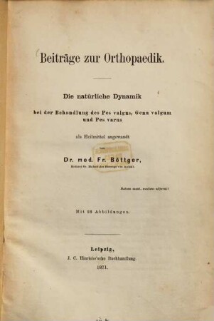 Beiträge zur Orthopädik : die natürl. Dynamik bei d. Behandlg des Pes valgus, Genu valgum ... als Heilmittel
