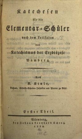 Katechesen für die Elementar-Schüler nach dem Leitfaden des Katechismus der Erzdiözese Bamberg, 1