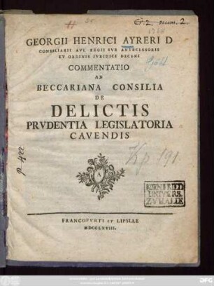 Georgii Henrici Ayreri D. Consiliarii Avl Regii Ivr Antecessoris Et Ordinis Ivridici Decani Commentatio Ad Beccariana Consilia De Delictis Prvdentia Legislatoria Cavendis
