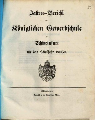 Jahresbericht der Königlichen Gewerbschule zu Schweinfurt : für das Schuljahr ... 1869/70