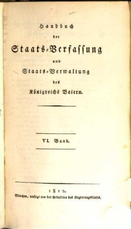 Handbuch der Staats-Verfassung und Staats-Verwaltung des Königreichs Baiern, 6