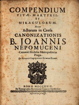 Compendium vitae, martyrii et miraculorum B. Joannis Nepomuceni ...