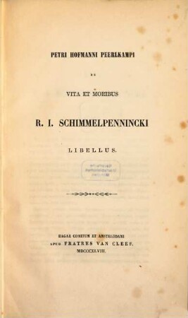 Petrus Hofmannus Peerlkampi de vita et moribus R. J. Schimmelpennincki libellus