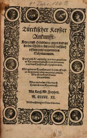Annal Buch : Der Römischen Künigen, Burgermeysteren, vnd Keyßeren nammhafftige Kryegshändel, von dem ersten Julio an, bitz ... vff den grosszmächtiggsten yetzt regyerenden Keyßer Carolum, des Nammens den Fünfften ; Des Wellschen Kryegs in Jtalia zehen jar lang fürgangen, beschreibung. Eroberung der statt Rom. Anno M.D.xxvij. Aller Türckischen Keyszer Annalbuch, von dem Ersten Ottomanno an, bitz vff den yetzt regyerenden Solymannum ... Alcoran, der Türcken Gesatz, Buch, Haubtpuncten, vnd dargegen der selbigen Schrifftliche ablänung