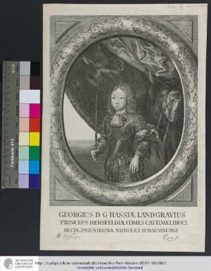 Georgius D G Hassiæ Landgravius Princeps Hersfeldiæ Comes Cattimeliboci Deciæ Ziegenhainæ Niddæ Et Schaumburgi