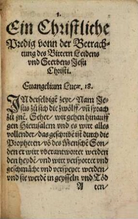 Ein christliche Predig, vonn heilsamer Bedrachtung des bittern leidens vnd sterbens Christi : allen from[m]en gutthertzigen Christen auff die H. Zeit der fasten zu mererer Andacht ... sampt etlichen angehenckten andechtigen Gebetlein