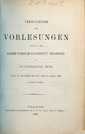 Verzeichnis der Vorlesungen an der Kaiser-Wilhelm-Universität Strassburg. 1889/90, WS