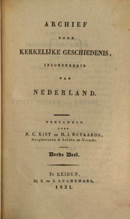 Archief voor kerkelijke geschiedenis, inzonderheid van Nederland. 3. 1831