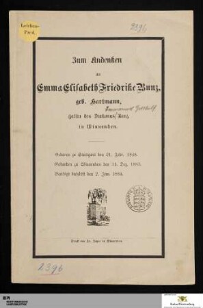 Zum Andenken an Emma Elisabeth Friedrike Bunz, geb. Hartmann, Gattin des Diakonus Bunz in Winnenden : Geboren zu Stuttgart den 21. Febr. 1848. Gestorben zu Winnenden den 31. Dez. 1883. Beerdigt daselbst den 2. Jan. 1884