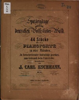 Spaziergänge durch den deutschen Volkslieder-Wald : 44 Stücke für das Pianoforte zu vier Händen ; in fortschreitender Stufenfolge geordnet ; op. 41. 1