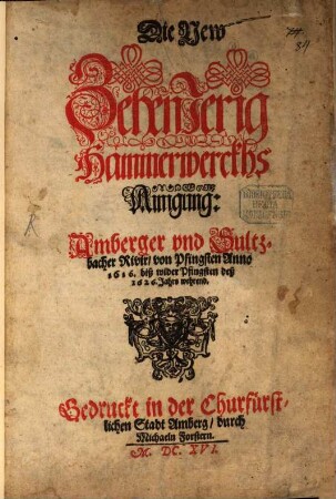 Die New ZehenJerig Hammerwerckhs Ainigung: Amberger vnd Sultzbacher Rivir, von Pfingsten Anno 1616. biß wider Pfingsten deß 1626. Jahrs wehrend