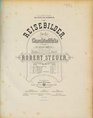 Reisebilder : 6 Charakterstücke ; für d. Pianoforte ; op. 30
