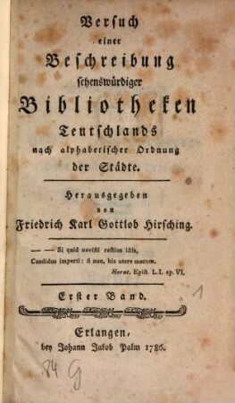 Versuch einer Beschreibung sehenswürdiger Bibliotheken Teutschlands nach alphabetischer Ordnung der Städte, 1