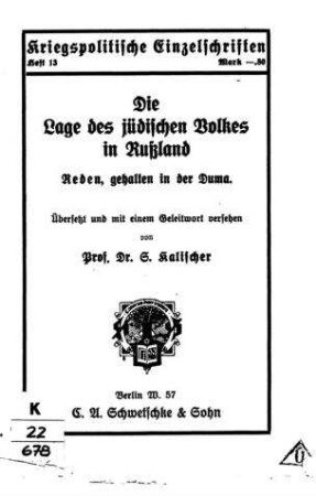 Die Lage des jüdischen Volkes in Rußland : Reden, gehalten in der Duma / aus dem Franz. übers. u. mit einem Geleitwort versehen von S. Kalischer