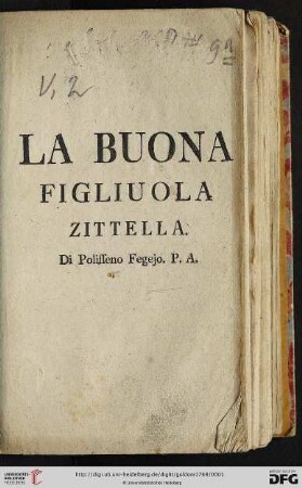 La Buona Figliuola Zittella : Dramma Giocoso Per Musica Da Rappresentarsi Alla Corte Elettorale Palatina In Occasione Del Felicissimo Giorno Del Nome Del Serenissimo Elettore Per Comando Della Serenissima Elettrice L'Anno MDCCLXIX.