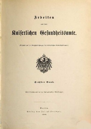 Arbeiten aus dem Kaiserlichen Gesundheitsamte. 6. 1890