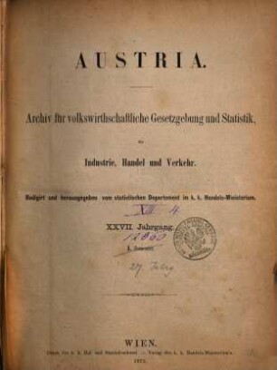 Austria : Archiv für Gesetzgebung und Statistik auf den Gebieten der Gewerbe, des Handels und der Schiffahrt, 27. 1875