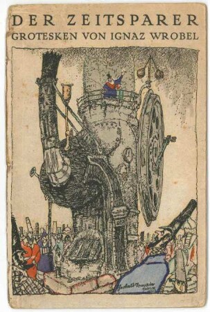 "Der Zeitsparer. Grotesken von Ignaz Wrobel", Ignaz Wrobel